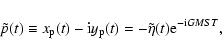 \begin{displaymath}\tilde p(t)\equiv x_{\rm p}(t)-{\rm i}y_{\rm p}(t)=-\tilde\eta(t){\rm e}^{{\rm -i} GMST},
\end{displaymath}