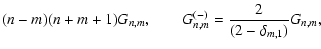 $\displaystyle (n-m)(n+m+1)G_{n,m},\qquad G_{n,m}^{(-)}= {2\over
(2-\delta_{m,1})}G_{n,m},$