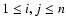 $1\leq i,j\leq n$