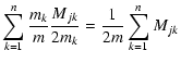 $\displaystyle \sum_{k=1}^n\frac{m_k}{m}\frac{M_{jk}}{2m_k}=\frac{1}{2m}
\sum_{k=1}^nM_{jk}$