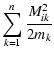 $\displaystyle \sum_{k=1}^n\frac{M_{ik}^2}{2m_k}$