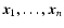 $\vec{x}_1,\ldots,\vec{x}_{n}$