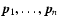 $\vec{p}_1,\ldots,\vec{p}_{n}$