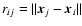 $r_{ij}=\vert\vert\vec{x}_j-\vec{x}_i\vert\vert$