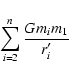 \begin{displaymath}\sum_{i=2}^{n}\frac{Gm_im_1}{r'_i}
\end{displaymath}