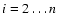 $i=2\ldots n$