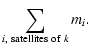 $\displaystyle \sum_{i, {\rm\;satellites\;of\;}k}m_i.$