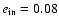 $e_{\rm in}=0.08$