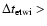 $\Delta t_{{\rm etwi}}>$