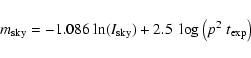 \begin{displaymath}%
m_{{\rm sky}} = -1.086\;{\rm ln}(I_{{\rm sky}}) + 2.5\;\log\left(p^2 \; t_{{\rm exp}}\right)
\end{displaymath}