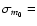 $\sigma_{m_0}=$
