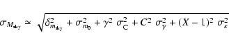 \begin{displaymath}%
\sigma_{M_{{\rm sky}}}\simeq\sqrt{\delta^2_{m_{{\rm sky}}}+...
...gma^2_{\rm C}
+C^2\;\sigma^2_\gamma +(X-1)^2\;\sigma^2_\kappa}
\end{displaymath}