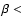 $\beta<$
