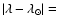 $\vert\lambda-\lambda_\odot\vert=$
