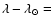 $\lambda-\lambda_\odot=$