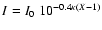 $I=I_0\;10^{-0.4\kappa(X-1)}$