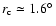 $r_{\rm c}\simeq1.6\hbox{$^\circ$ }$