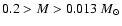 $0.2>M>0.013~M_{\odot}$