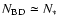 $N_{{\rm BD}} \simeq N_{*}$