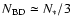 $N_{{\rm BD}} \simeq N_{*}/3$