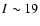 $I\sim19$