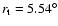 $r_{\rm t}=5.54^{\circ }$