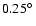 $0.25\hbox{$^\circ$ }$