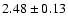 $2.48\pm0.13$