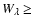 $W_{\lambda} \ge$