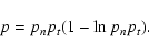 \begin{displaymath}p = p_n p_t ( 1 - \ln p_n p_t).\end{displaymath}