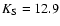 $K_{\rm S}=12.9$