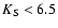 $K_{\rm S}<6.5$