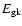 $E_{{\rm gk}}$