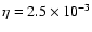$\eta = 2.5 \times 10^{-3}$