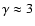 $\gamma\approx 3$