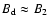$B_{{\rm d}}\approx B_2$