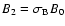 $B_2 = \sigma_{{\rm B}} B_0$
