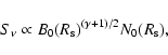 \begin{displaymath}S_{\nu} \propto B_0(R_{{\rm s}})^{(\gamma +1)/2}N_0(R_{{\rm s}}),
\end{displaymath}