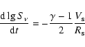 \begin{displaymath}\frac{{\rm d}\lg S_{\nu}}{{\rm d}t} = -\frac{\gamma-1}{2}
\frac{V_{{\rm s}}}{R_{{\rm s}}}
\end{displaymath}