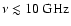 $\nu \lesssim
10~{\rm GHz}$