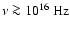 $\nu \ga 10^{16}~{\rm Hz}$
