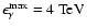 $\epsilon_{\gamma}^{{\rm max}} = 4~{\rm TeV}$