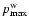 $p_{{\rm max}}^{{\rm w}}$