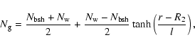 \begin{displaymath}N_{{\rm g}}=\frac{N_{{\rm bsh}}+N_{{\rm w}}}{2}+\frac{N_{{\rm w}}-N_{{\rm bsh}}}{2} \tanh\left(
\frac{r-R_2}{l}\right),
\end{displaymath}