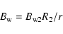 \begin{displaymath}B_{{\rm w}}=B_{{\rm w2}} R_2/r
\end{displaymath}