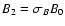 $B_2=\sigma_{B} B_0$