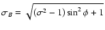 $\sigma_{B} = \sqrt{\left(\sigma^2-1\right) \sin^2\phi +1}$