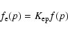 \begin{displaymath}f_{{\rm e}}(p)= K_{{\rm ep}} f(p)
\end{displaymath}