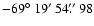 $-69{\hbox{$^\circ$ }}19{\hbox{$^\prime$ }}54\hbox{$.\!\!^{\prime\prime}$ }98$