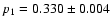 $p_{{\rm 1}} = 0.330 \pm 0.004$